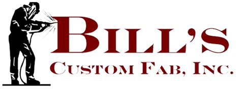 bill's custom metal fabrications|bills custom fab inc.